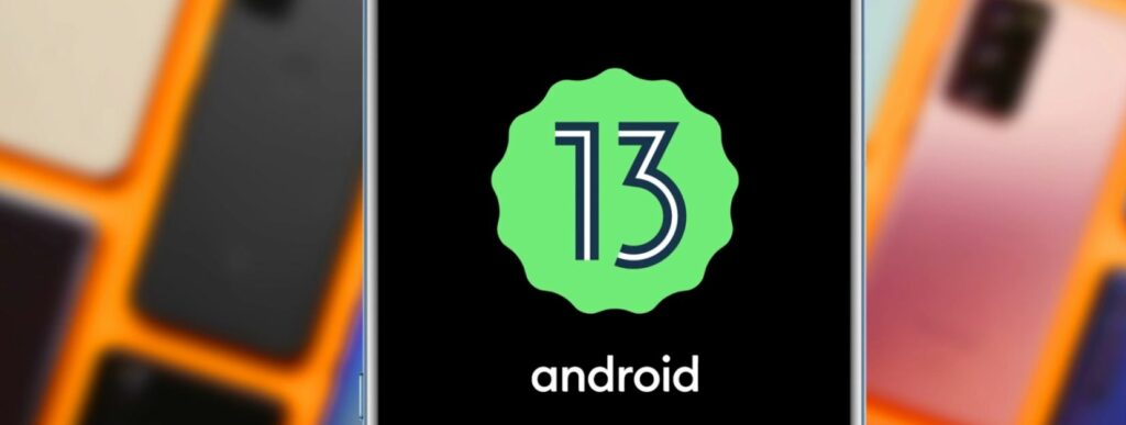 Android 13 Kullanan Telefonlar